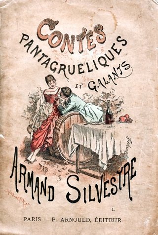 Contes pantagruéliques et galants d'Armand Silvestre