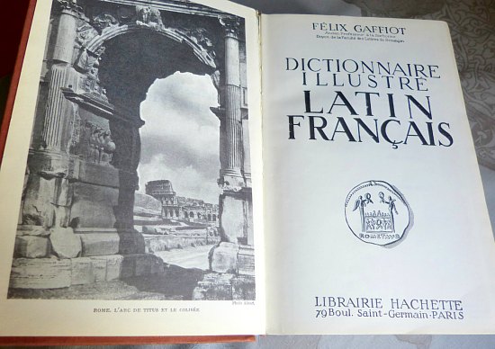 Le Gaffiot. Dictionnaire illustré latin-français