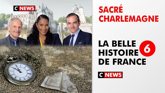La Belle Histoire de France. Émission 6 : Sacré Charlemagne