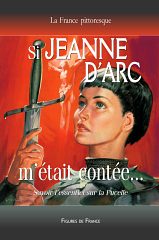 Si Jeanne d'Arc m'était contée.... Éditions La France pittoresque