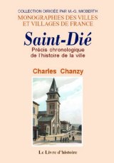 SAINT-DIÉ (Précis chronologique de l'histoire de la ville (...)