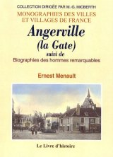 ANGERVILLE (La Gate) suivi de Biographies des hommes (...)