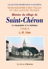 SAINT-CHÉRON (Histoire du village de) Tome II La (...)
