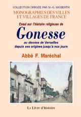 GONESSE (Essai sur l'histoire religieuse de) depuis ses (...)