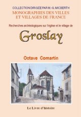 GROSLAY (Recherches archéologiques sur l'église et le (...)