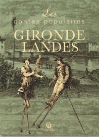 GIRONDE (Les contes populaires de) et des LANDES