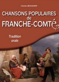FRANCHE-COMTÉ (Chansons Populaires de)