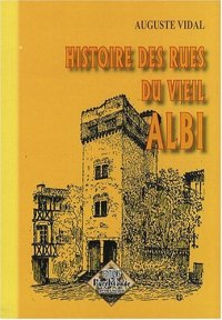 ALBI (Histoire des rues du vieil)