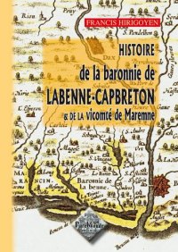 LABENNE-CAPBRETON (Histoire de la baronnie de) et de la (...)