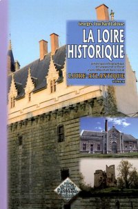 LOIRE (La) historique Tome X : Loire-Atlantique