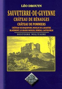SAUVETERRE-DE-GUYENNE, château de Bénauges, château de (...)