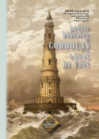 CORDOUAN (Petite histoire de) et de Louis de (...)