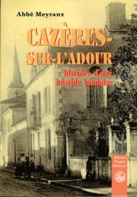 CAZÈRES-SUR-L'ADOUR Histoire d'une bastide landaise