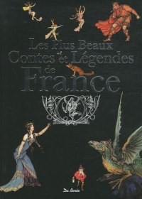 FRANCE (Les plus beaux contes et légendes de)