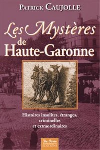 HAUTE-GARONNE (Les mystères de)