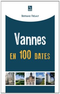 VANNES en 100 dates