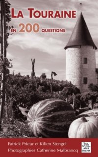 TOURAINE (La) en 200 questions