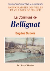 BELLIGNAT (Monographies de la commune de)
