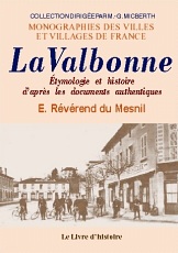 VALBONNE (LA). Étymologie et histoire d'après les (...)