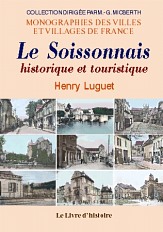 SOISSONNAIS historique et touristique (Le)