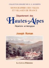 HAUTES-ALPES (Le Département des) Répertoire archéologique