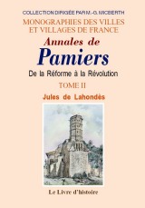PAMIERS (Annales de). Tome II. De la Réforme à la (...)