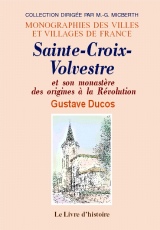 SAINTE-CROIX-VOLVESTRE et son monastère des origines à (...)