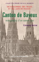 BAYEUX (Monographie du Canton de)