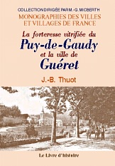GUÉRET. La Forteresse vitrifiée du Puy-de-Gaudy et la (...)
