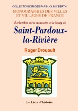 SAINT-PARDOUX-LA-RIVIÈRE (Histoire de)