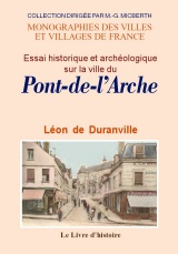 PONT-DE-L'ARCHE (Essai historique et archéologique sur la (...)