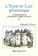 EURE-ET-LOIR PITTORESQUE (L') - Volume II