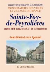 SAINTE-FOY-DE-PEYROLIÈRES depuis 1615 jusqu'à l'an XII de (...)