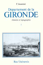 GIRONDE (Le Département de la) - Volume I