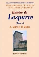 LESPARRE (Histoire de) - Volume I