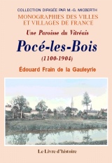 POCÉ-LES-BOIS. Une paroisse du Vitréais (1100-1904)