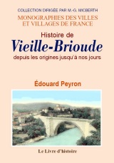 VIEILLE-BRIOUDE (Histoire de) depuis les origines (...)