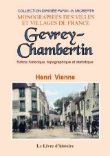 GEVREY-CHAMBERTIN Notice historique, topographique et (...)