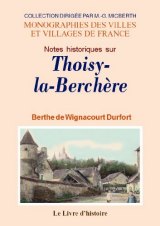 THOISY-LA-BERCHÈRE (Notes historiques sur)
