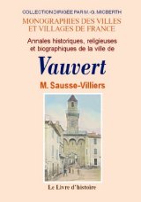VAUVERT (Annales historiques, religieuses et (...)