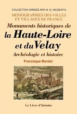La HAUTE-LOIRE et le VELAY (Monuments historiques de) (...)