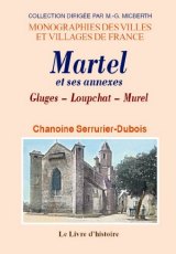 MARTEL et ses annexes Gluges, Loupchat, Murel