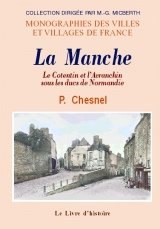 MANCHE (La). Le Cotentin et l'Avranchin sous les ducs de (...)