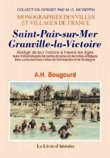 SAINT-PAIR-SUR-MER et GRANVILLE-LA-VICTOIRE Abrégé de (...)
