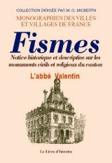 FISMES - Notice historique et descriptive sur les (...)