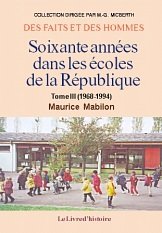 Soixante années dans les écoles de la République - Tome (...)