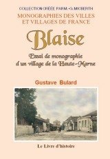 BLAISE. Essai de monographie d'un village de la (...)
