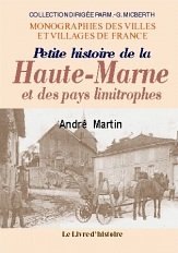 HAUTE-MARNE (Petite histoire de la) et des pays (...)
