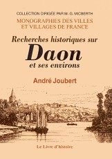 DAON et ses environs (Recherches historiques (...)