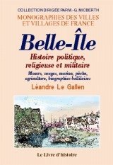 BELLE-ILE Histoire politique, religieuse et militaire